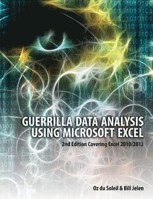 Oz du Soleil, Bill Jelen, Oz Du Soleil - Guerrilla Data Analysis Using Microsoft Excel, Häftad