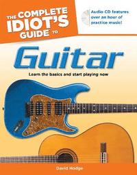 bokomslag The Complete Idiot's Guide To Guitar