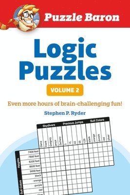 bokomslag Puzzle Baron's Logic Puzzles, Volume 2: More Hours of Brain-Challenging Fun!