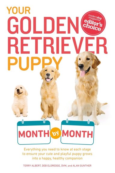 Terry Albert, Debra Eldredge DVM, Alan Gunther - Your Golden Retriever Puppy Month by Month, Häftad