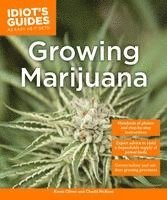 bokomslag Growing Marijuana: Expert Advice to Yield a Dependable Supply of Potent Buds