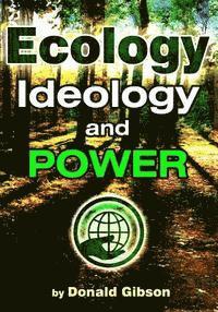 bokomslag Ecology, Ideology & Power