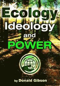 Ecology, Ideology & Power 1