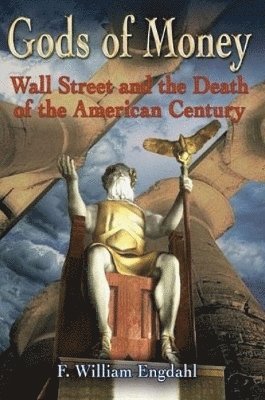 F William Engdahl - Gods of Money, Häftad