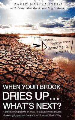 When Your Brook Dries Up...What's Next? 1