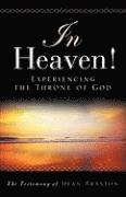bokomslag In Heaven! Experiencing the Throne of God