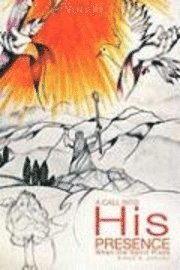 Evelyn A. Johnson - A Call Into His Presence, Häftad