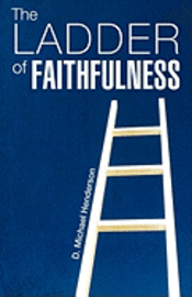 bokomslag The Ladder of Faithfulness