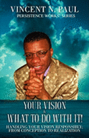 Your Vision & What to Do with It! 1