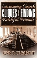 Uncovering Church Cliques and Finding Faithful Friends 1