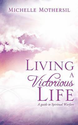 Living A Victorious Life 1