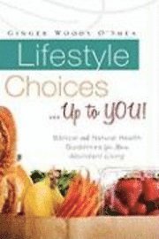 Lifestyle Choices ... Up to YOU! 1