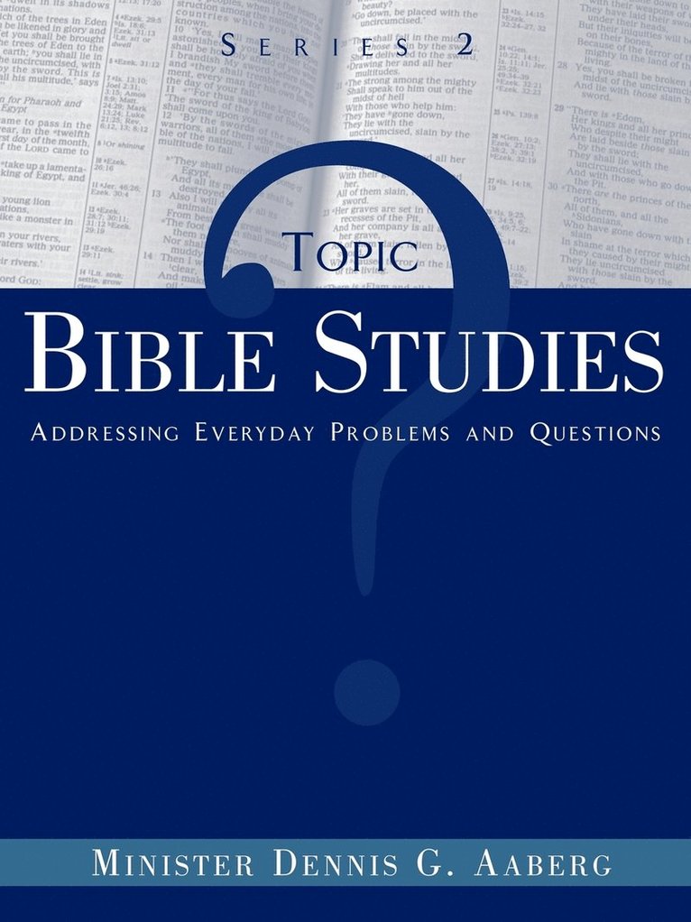 Topic Bible Studies Addressing Everyday Problems and Questions - Series 2 1