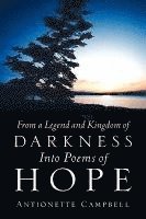 bokomslag From A Legend And Kingdom Of Darkness Into Poems Of Hope