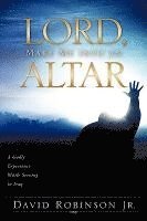 bokomslag Lord, Make Me into an Altar