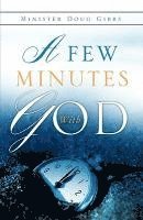 bokomslag A Few Minutes with God