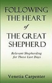 bokomslag Following The Heart of The Great Shepherd