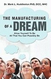 bokomslag The Manufacturing Of A Dream