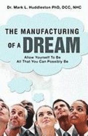 The Manufacturing Of A Dream 1