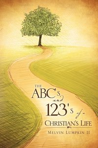 bokomslag The ABC's & 123's of a Christian's Life