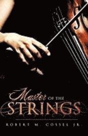 Jr. Cossel, Robert M., Robert M. Cossel - Master of the Strings, Häftad