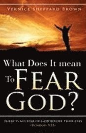 What Does It mean To Fear God?