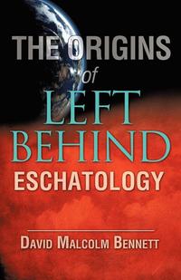 bokomslag The Origins of Left Behind Eschatology