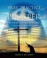bokomslag PRAY, PRACTICE AND PROSPER by DOING BUSINESS GOD'S WAY