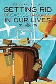 bokomslag Getting Rid of Excess Baggage in Our Lives