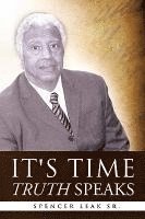 Sr. Leak, Spencer, Spencer Leak - It's Time Truth Speaks, Häftad