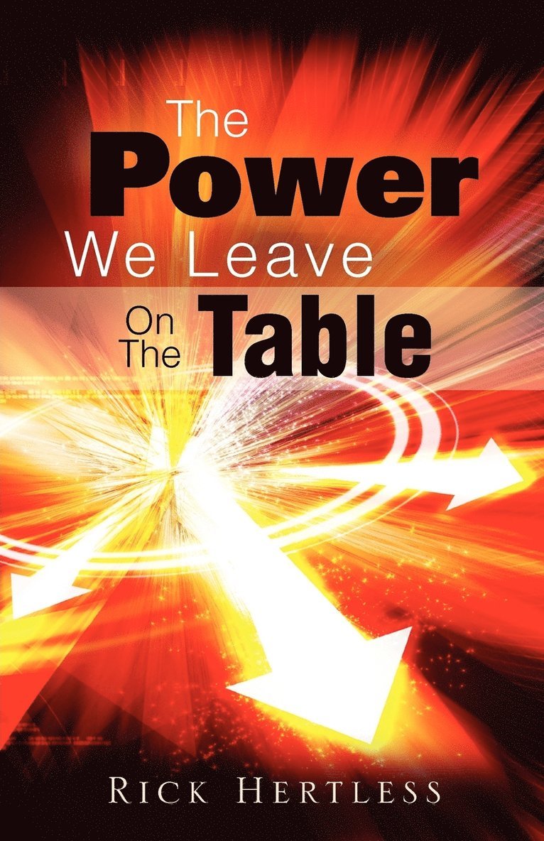 Rick Hertless - Power We Leave On The Table, Häftad
