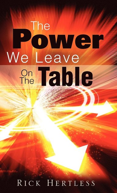 bokomslag The Power We Leave On The Table