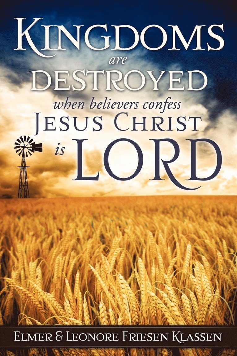 Kingdoms are destroyed when believers confess Jesus Christ is LORD 1