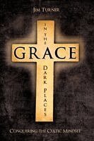 Jim Turner - Grace in the Dark Places, Häftad