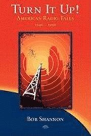 bokomslag Turn It Up! American Radio Tales 1946-1996