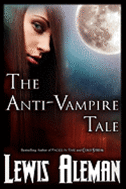 bokomslag The Anti-Vampire Tale (the Anti-Vampire Tale, Book 1)