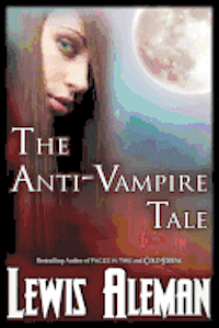 bokomslag The Anti-Vampire Tale (the Anti-Vampire Tale, Book 1)