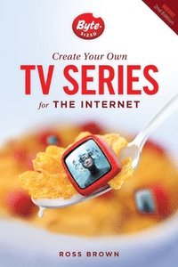 bokomslag Create Your Own TV Series for the Internet