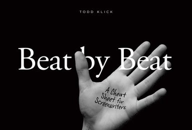 bokomslag Beat by Beat: A Cheat Sheet for Screenwriters