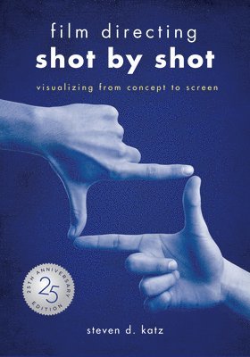 Film Directing: Shot by Shot - 25th Anniversary Edition: Visualizing from Concept to Screen (Library Edition) 1