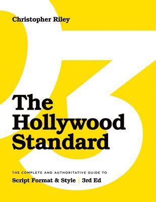 bokomslag The Hollywood Standard - Third Edition: The Complete and Authoritative Guide to Script Format and Style (Library Edition)