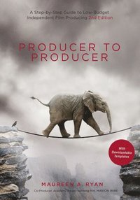bokomslag Producer to Producer 2nd Edition - Library Edition: A Step-By-Step Guide to Low-Budget Independent Film Producing