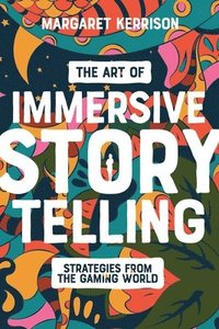 bokomslag The Art of Immersive Storytelling