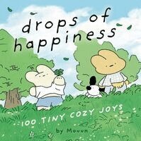 Mouun - Drops of Happiness: 100 Tiny Cozy Joys, Inbunden