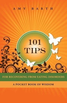 bokomslag 101 Tips for Recovering from Eating Disorders