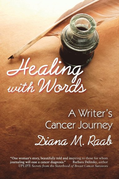 Diana M. Raab - Healing With Words, Häftad