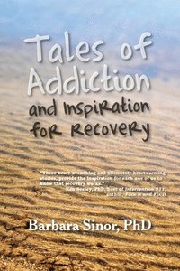 bokomslag Tales of Addiction and Inspiration for Recovery