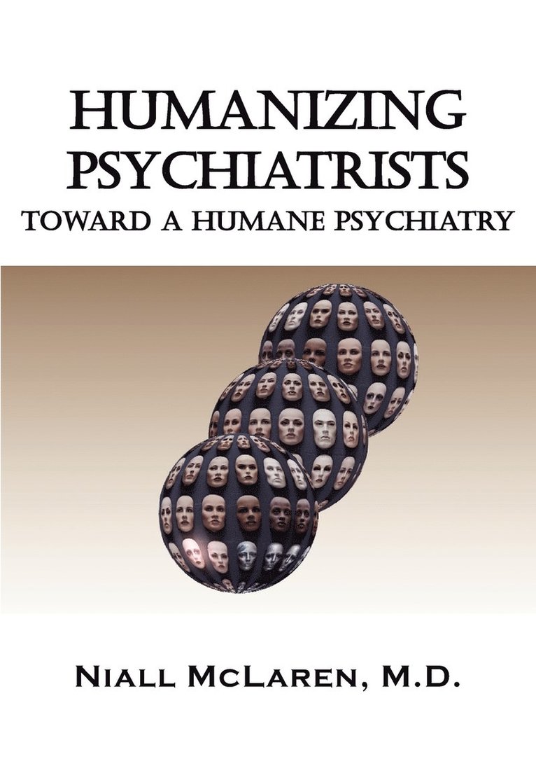 Niall McLaren M.D., Niall McLaren, Niall Mclaren - Humanizing Psychiatrists, Häftad