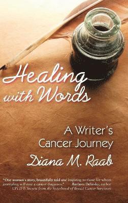 Diana M. Raab - Healing With Words, Inbunden