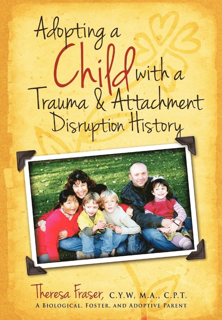 Adopting a Child with a Trauma and Attachment Disruption History 1